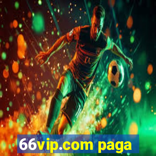 66vip.com paga